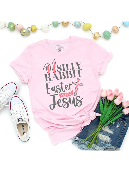 Silly Rabbit Easter Is For Jesus Graphic Tee